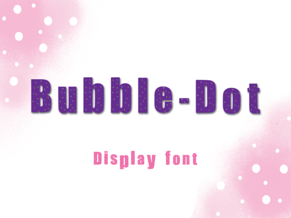 Bubble-dot: A Playful Display Typeface for Small Business Branding